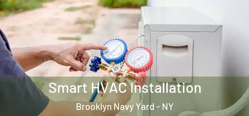 Smart HVAC Installation Brooklyn Navy Yard - NY