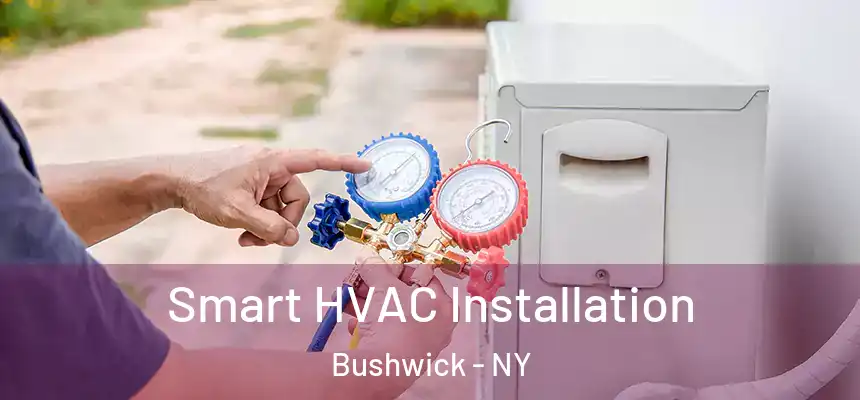  Smart HVAC Installation Bushwick - NY