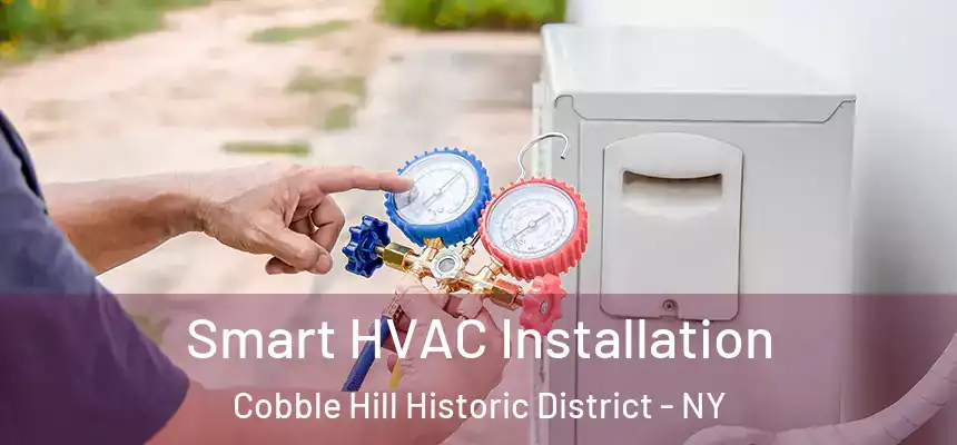 Smart HVAC Installation Cobble Hill Historic District - NY