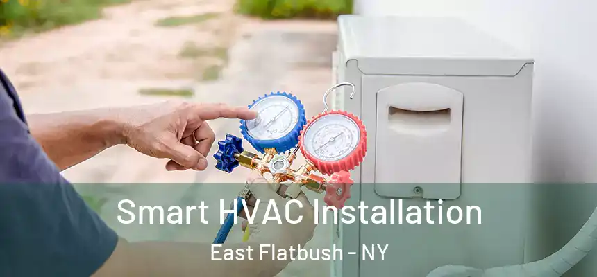 Smart HVAC Installation East Flatbush - NY