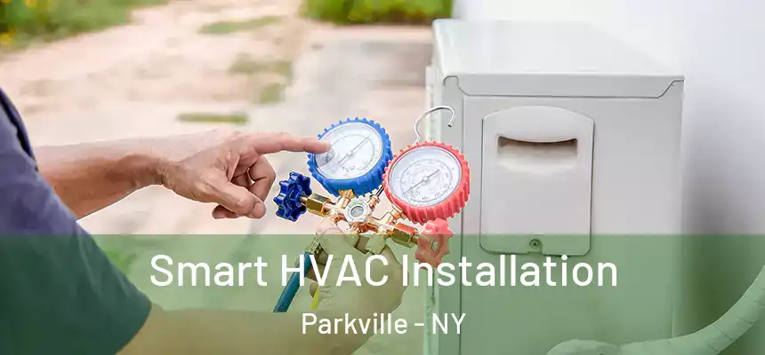 Smart HVAC Installation Parkville - NY