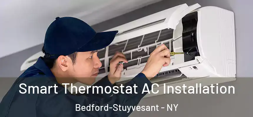 Smart Thermostat AC Installation Bedford-Stuyvesant - NY