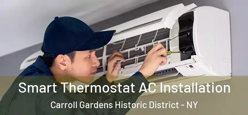 Smart Thermostat AC Installation Carroll Gardens Historic District - NY