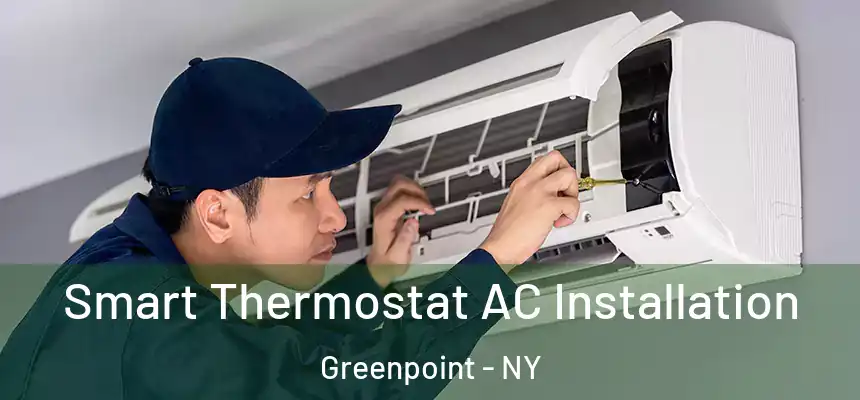 Smart Thermostat AC Installation Greenpoint - NY