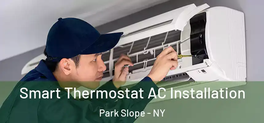 Smart Thermostat AC Installation Park Slope - NY
