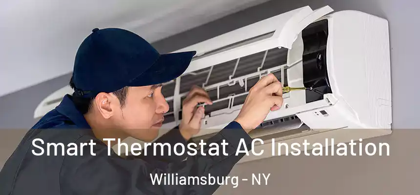  Smart Thermostat AC Installation Williamsburg - NY