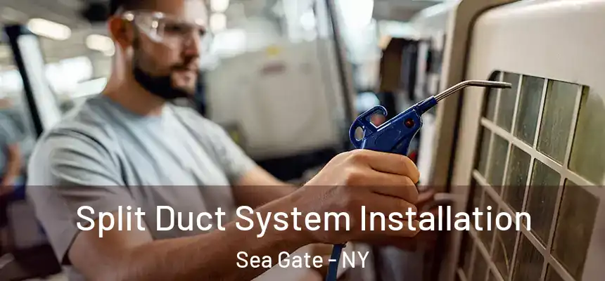  Split Duct System Installation Sea Gate - NY