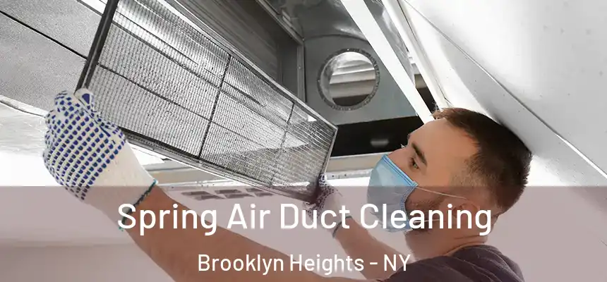 Spring Air Duct Cleaning Brooklyn Heights - NY