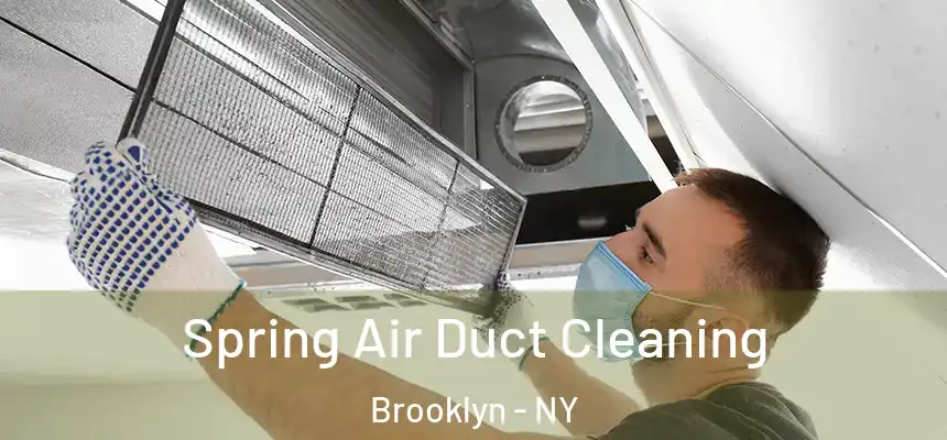 Spring Air Duct Cleaning Brooklyn - NY