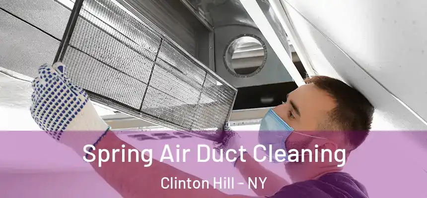 Spring Air Duct Cleaning Clinton Hill - NY