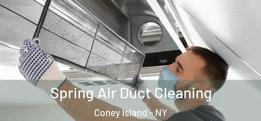 Spring Air Duct Cleaning Coney Island - NY