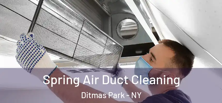 Spring Air Duct Cleaning Ditmas Park - NY
