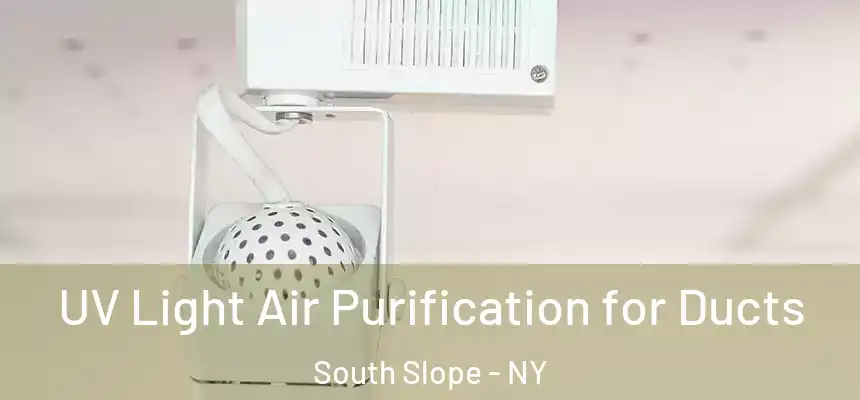UV Light Air Purification for Ducts South Slope - NY