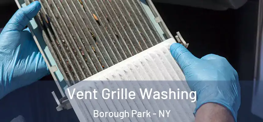 Vent Grille Washing Borough Park - NY