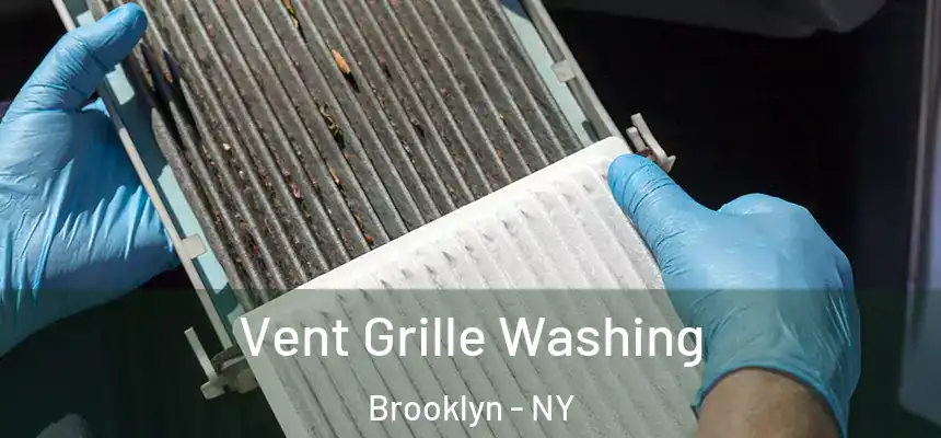 Vent Grille Washing Brooklyn - NY