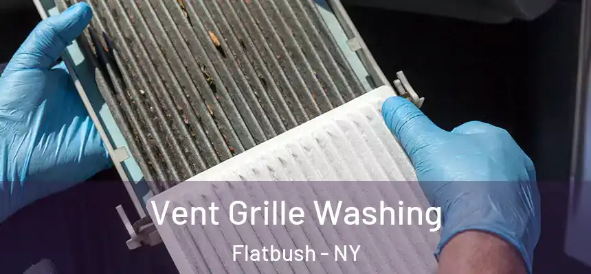  Vent Grille Washing Flatbush - NY