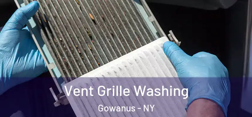 Vent Grille Washing Gowanus - NY