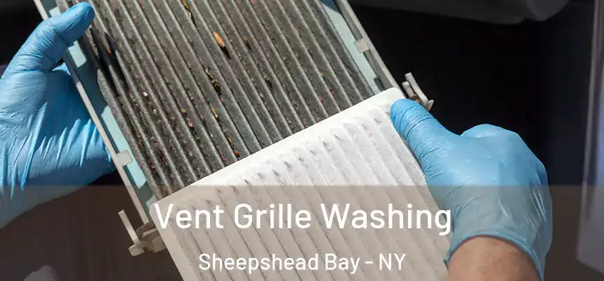 Vent Grille Washing Sheepshead Bay - NY