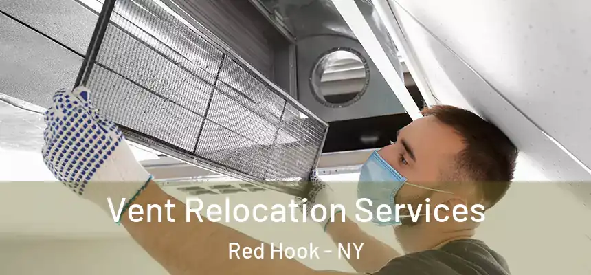 Vent Relocation Services Red Hook - NY