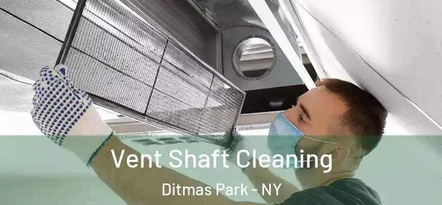 Vent Shaft Cleaning Ditmas Park - NY