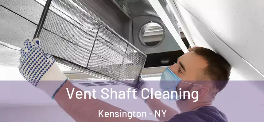 Vent Shaft Cleaning Kensington - NY