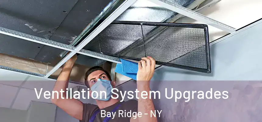 Ventilation System Upgrades Bay Ridge - NY