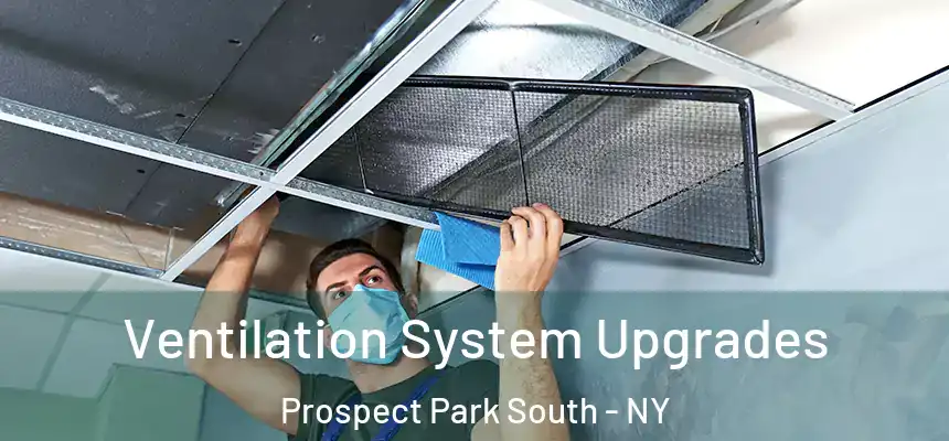 Ventilation System Upgrades Prospect Park South - NY