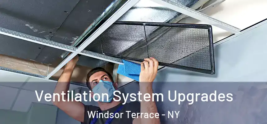 Ventilation System Upgrades Windsor Terrace - NY