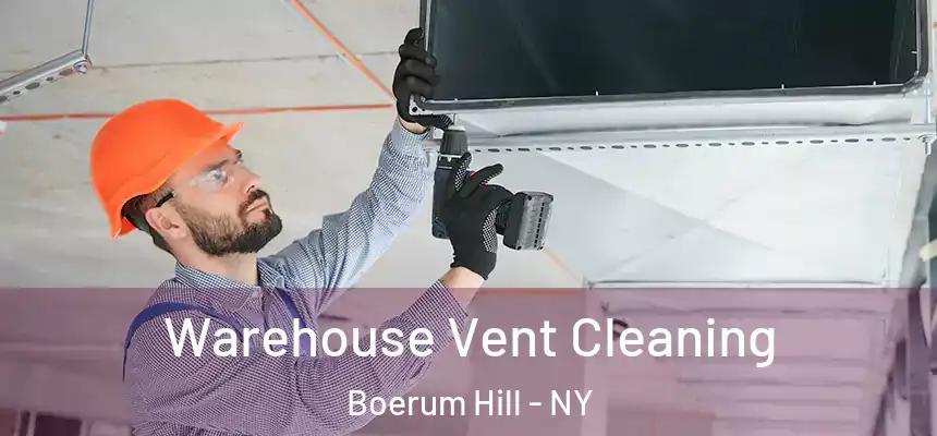 Warehouse Vent Cleaning Boerum Hill - NY