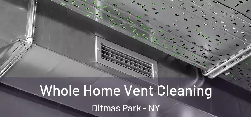 Whole Home Vent Cleaning Ditmas Park - NY