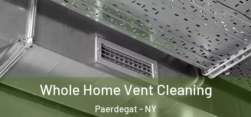 Whole Home Vent Cleaning Paerdegat - NY