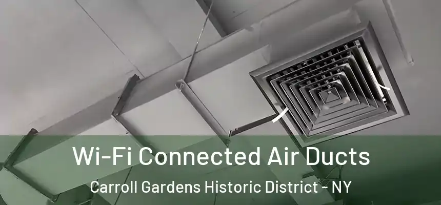 Wi-Fi Connected Air Ducts Carroll Gardens Historic District - NY
