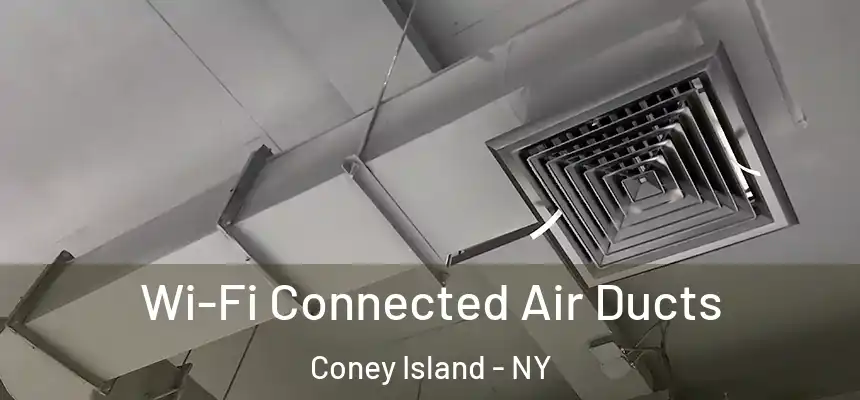 Wi-Fi Connected Air Ducts Coney Island - NY