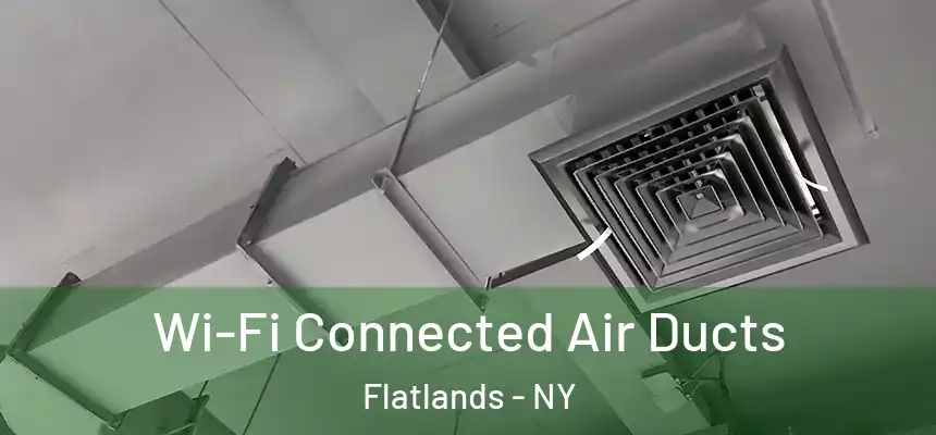 Wi-Fi Connected Air Ducts Flatlands - NY