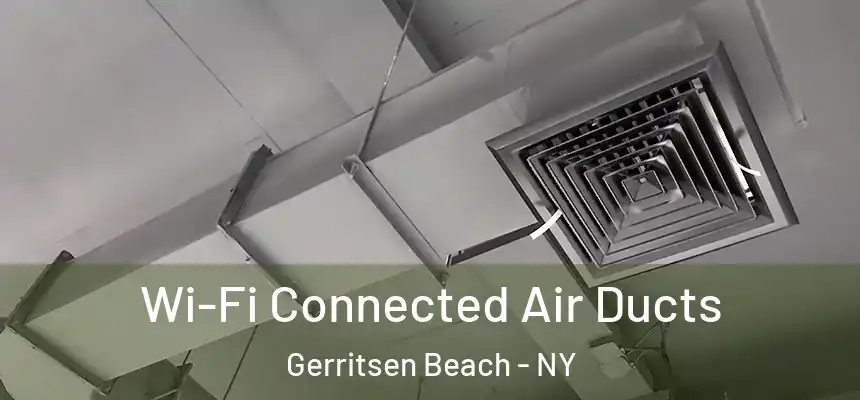 Wi-Fi Connected Air Ducts Gerritsen Beach - NY