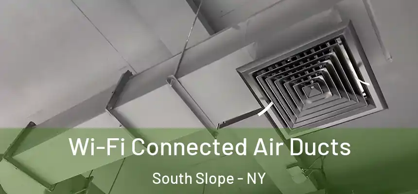 Wi-Fi Connected Air Ducts South Slope - NY